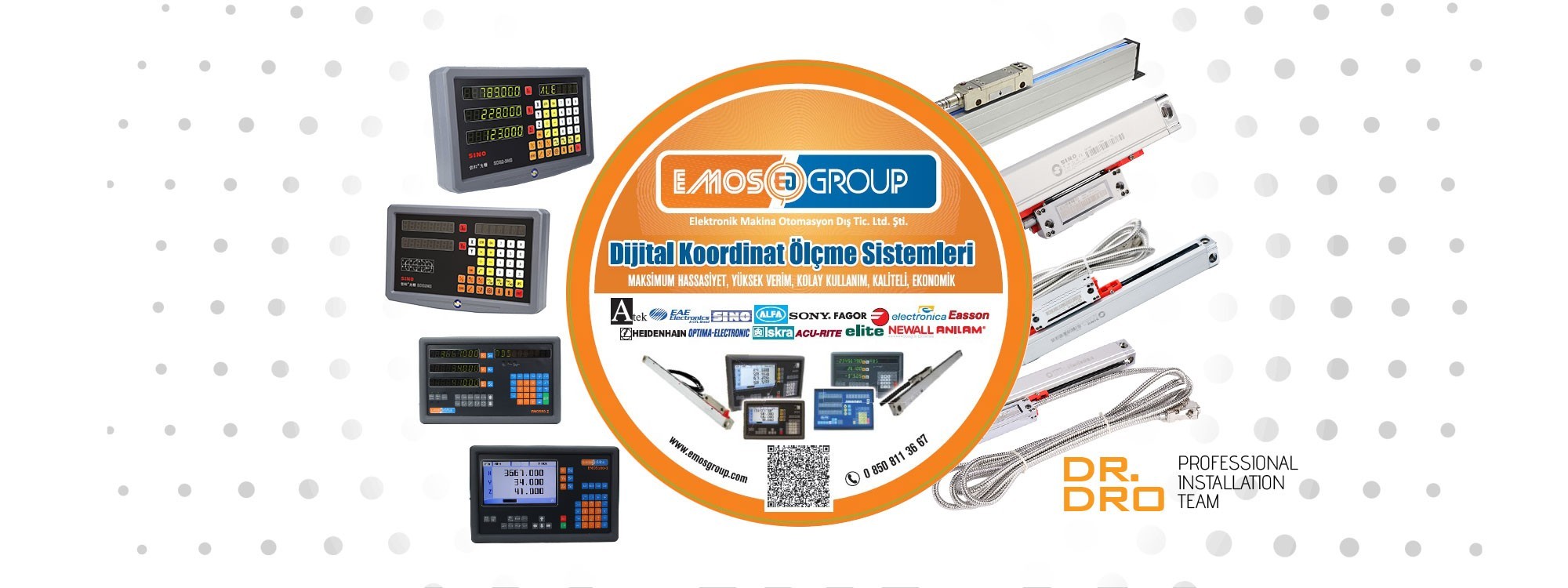 Emos Group Electronic Machinery Industry | INDUSTRIAL ELECTRONICS, Linear Scales, Sensors, Flow Meters, Central Lubrication Systems, Rotary Encoders, Couplings, Indicators, Potentiometers, Industrial Automation and Control, MACHINE TOOLS, Surface Grinding, EDM Erosion, Band Saws, Boring Machines, Vertical Shapers, Slotting Machines, Tapping Machines, Guillotines, Welding, Compressors, 3D Printers, CNC, Lathe, Milling, Drilling, Presses, Laser, Tool Grinding, QUALITY CONTROL, Single-Axis Measuring Tables, 2-Axis Measuring Tables, 3D Coordinate Measuring Machines, Nuve Coordinate Measuring Tables, Meter Calibration Tables, Length Measuring Tables, Profile Projectors, Video Measuring Devices, Height Gauges, DIGITAL MEASUREMENT SYSTEMS, Digital Measuring Scales, Digital Indicators, Reader Sensors, Digital Measurement System Packages, Battery-Powered Digital Measurement Systems, CNC SPARE PARTS, 3D Sensor, Test Calibration, Spindle Encoder, Battery, Relay, Lubrication Pumps, Foot Pedal, Sensors, Electronic Modules, Switch, Resistor, Power Supplies, Cables, Servo Motors, Encoders, Probes, Magnetic Chucks, Dividers, Handwheels, Mode Switches, Rotary Joints, Slideway Oil Separators, Pulstat Holders, Card Holders, MACHINE LIGHTING, CNC LED Lighting Lamps, Glass Tube LED Lamps, Fluorescent Glass Tube Lamps, LED Lamps with Articulated Arms, Halogen Lamps with Articulated Arms, Flexible Body LED Lamps, Magnetic Base LED Lamps, Flexible Body Halogen Lamps, Magnifying Articulated Lamps